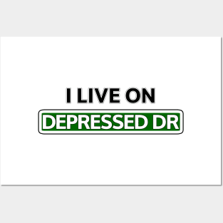 I live on Depressed Dr Posters and Art